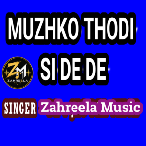 de de de de de de muzhko thodi si de de - 320 Kbps High Quality MP3 Song - Zahreela Music™